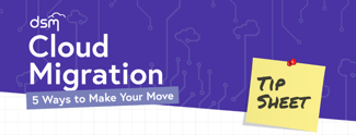 Cloud Migration Tip Sheet [Infographic] - Featured Image