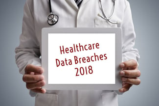 Healthcare Data Breaches in 2018: A Bad Year for Patient Privacy - Featured Image